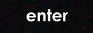 enter the site